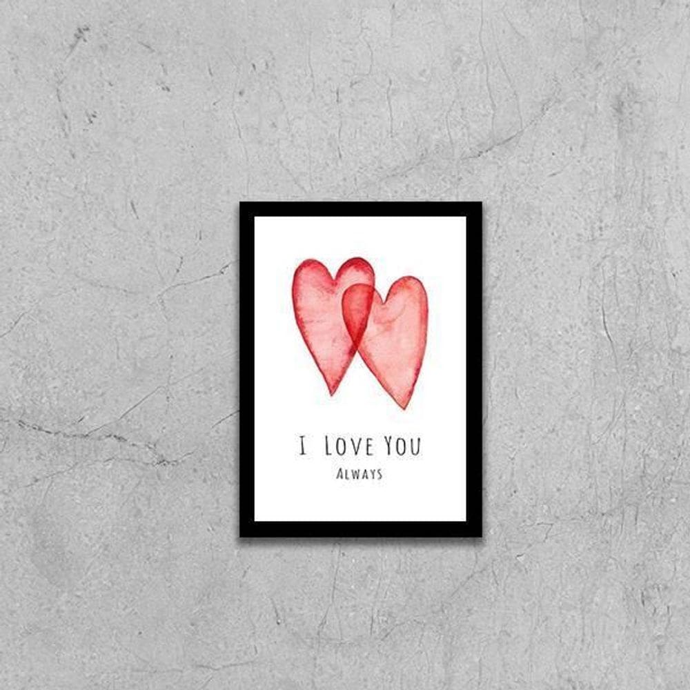 Quadro I Love You Always 45X34Cm - Com Vidro Moldura Preta