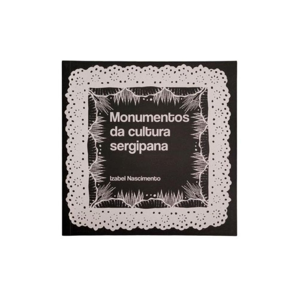 Monumentos Da Cultura Sergipana