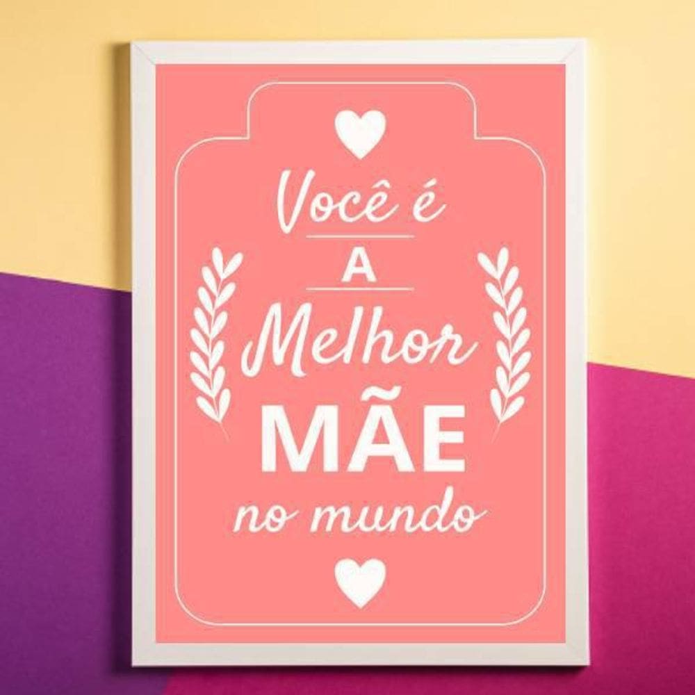 Quadro Decorativo Você É A Melhor Mãe Do Mundo Rosa