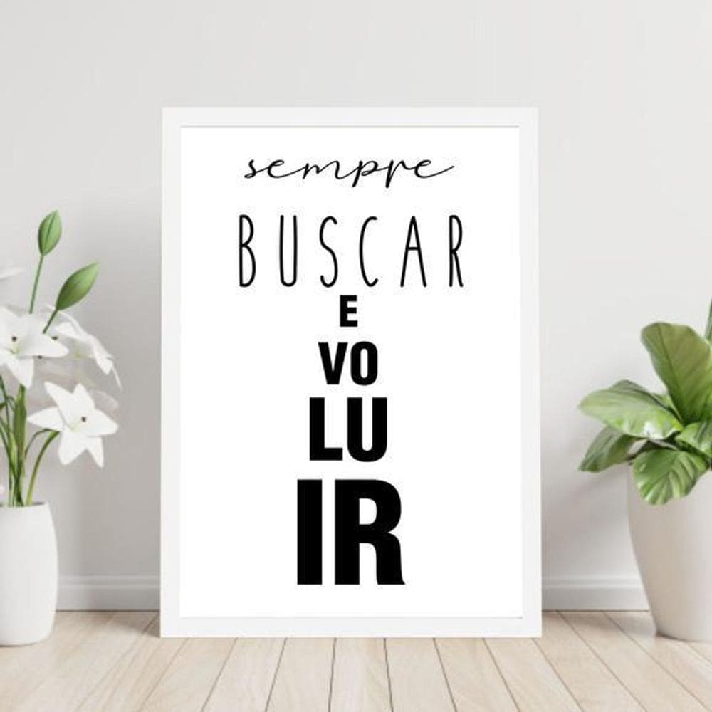 Quadro Decorativo Sempre Buscar Evoluir 34X23Cm Moldura Branca