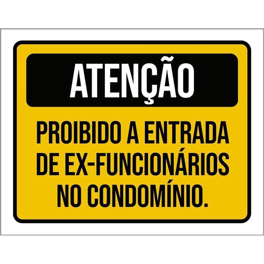 Placa Atenção Proibido Entrada Ex-Funcionários 36X46