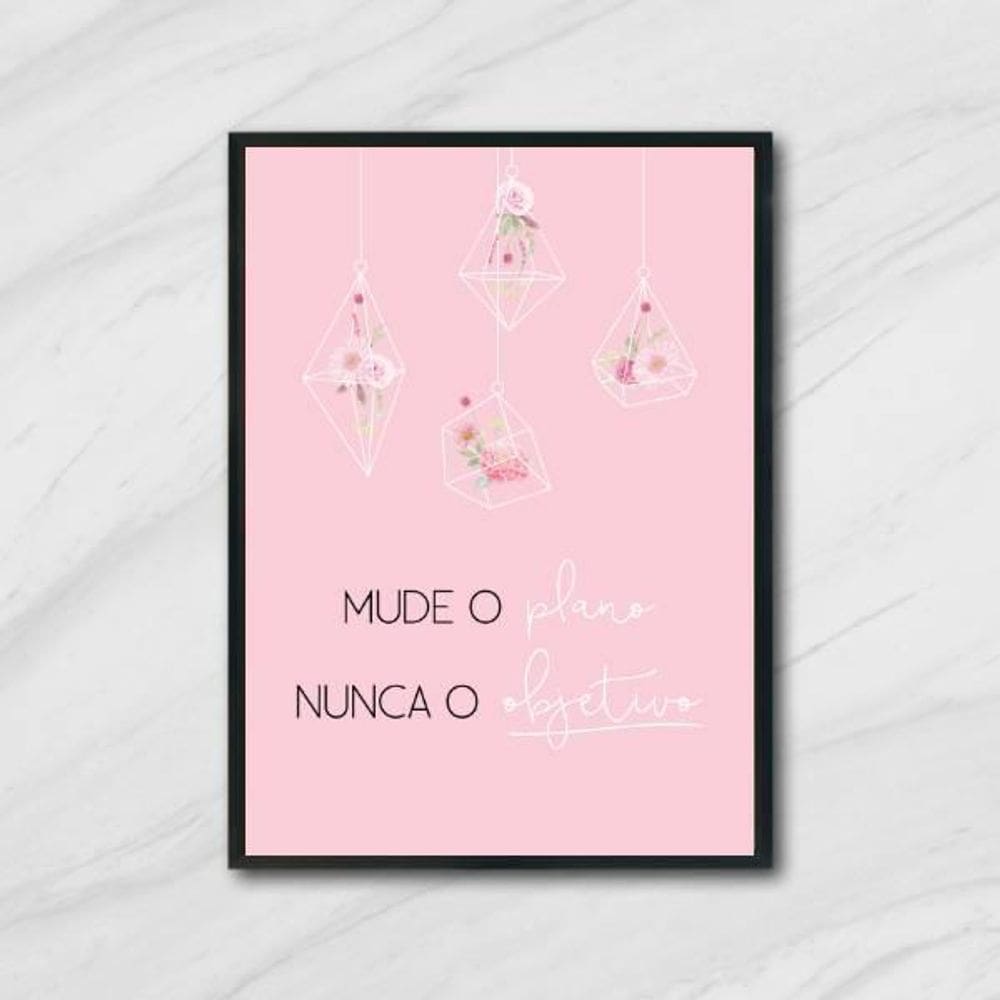 Quadro Mude O Plano, Nunca O Objetivo 24X18Cm Moldura Preta