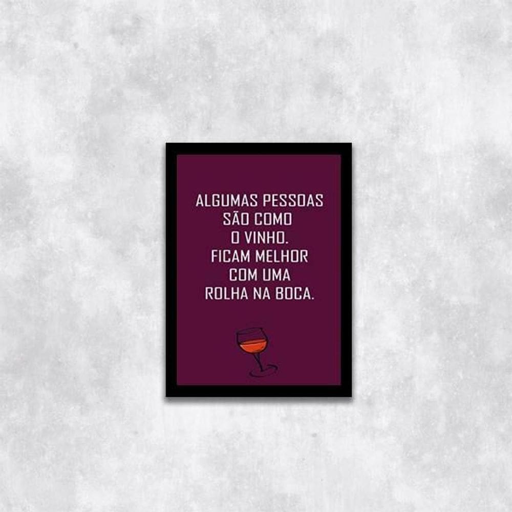 Quadro Algumas Pessoas São Como O Vinho 33X24 Moldura Preta