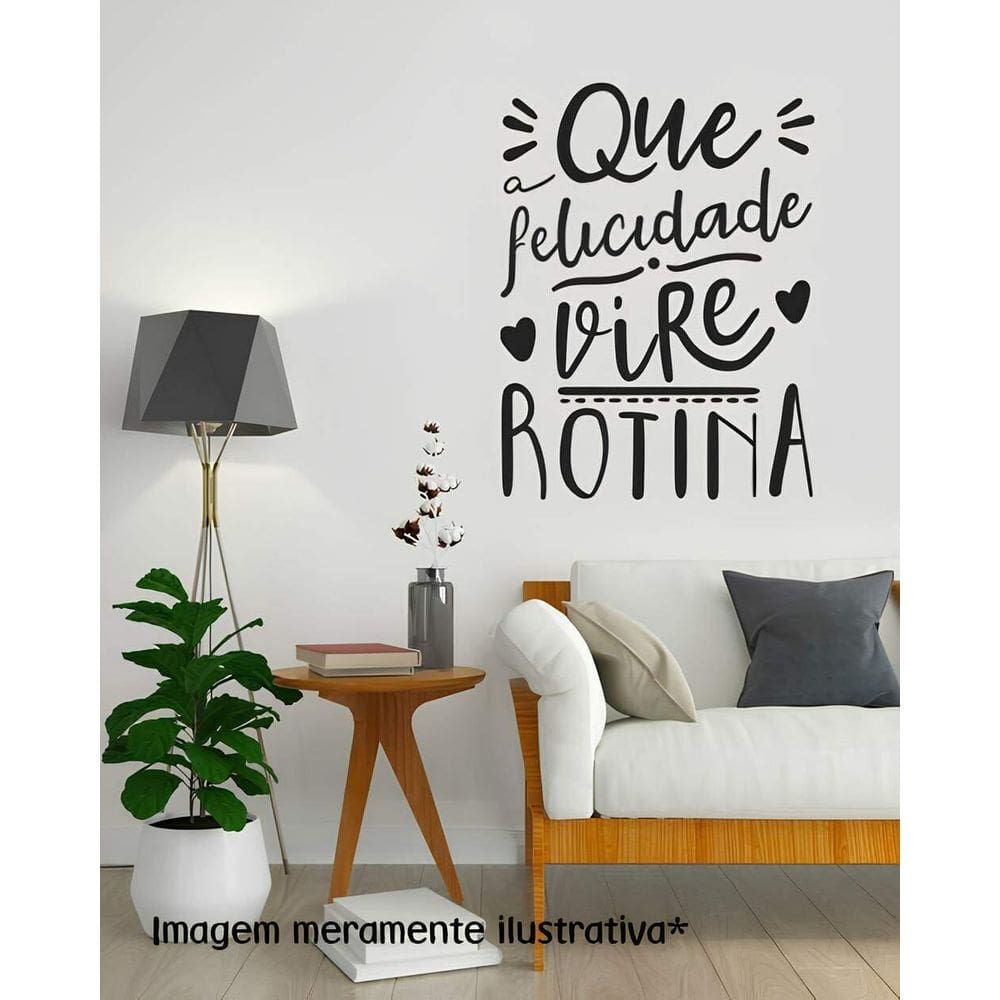 Adesivo De Parede Que A Felicidade Vire Rotina