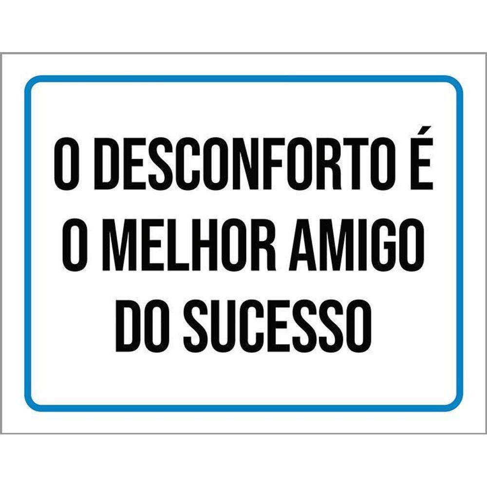Placa O Desconforto Melhor Amigo Do Sucesso 36X46