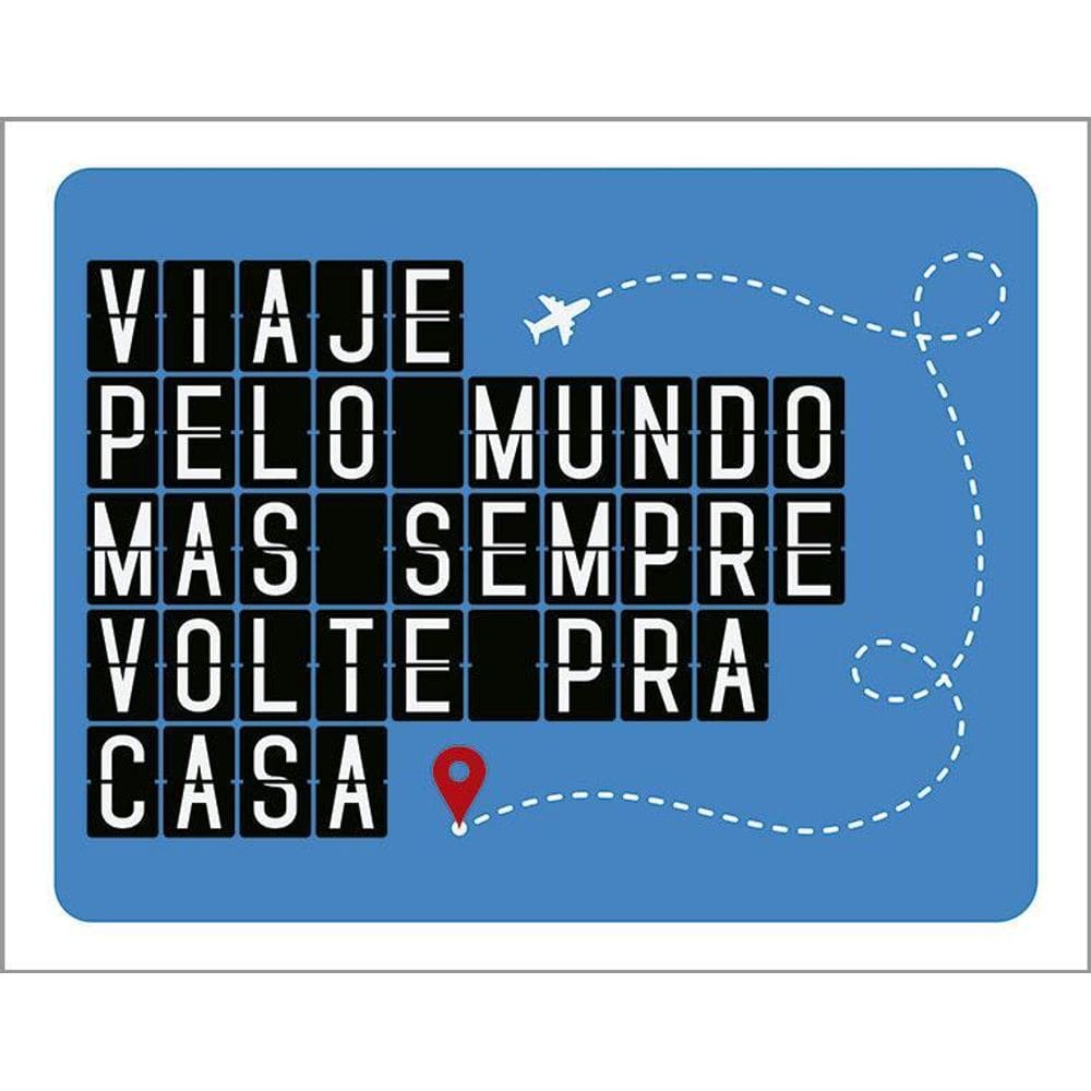 Kit 3 Placas Decorativa - Viaje Pelo Mundo Volte Pra Casa