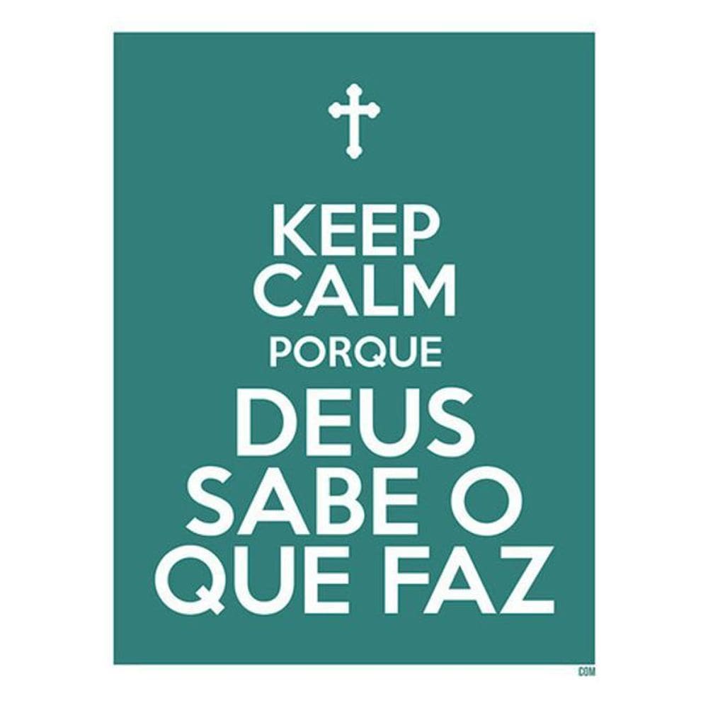 Kit 10 Placas Keep Calm Deus Sabe Que Faz 36X46