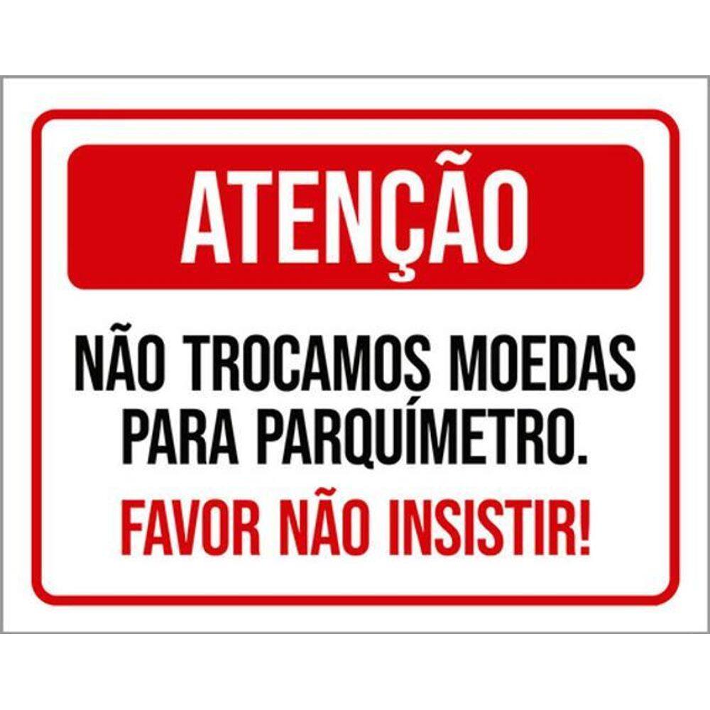 Kit 3 Placas Não Trocamos Moedas Parquímetro Não Insistir