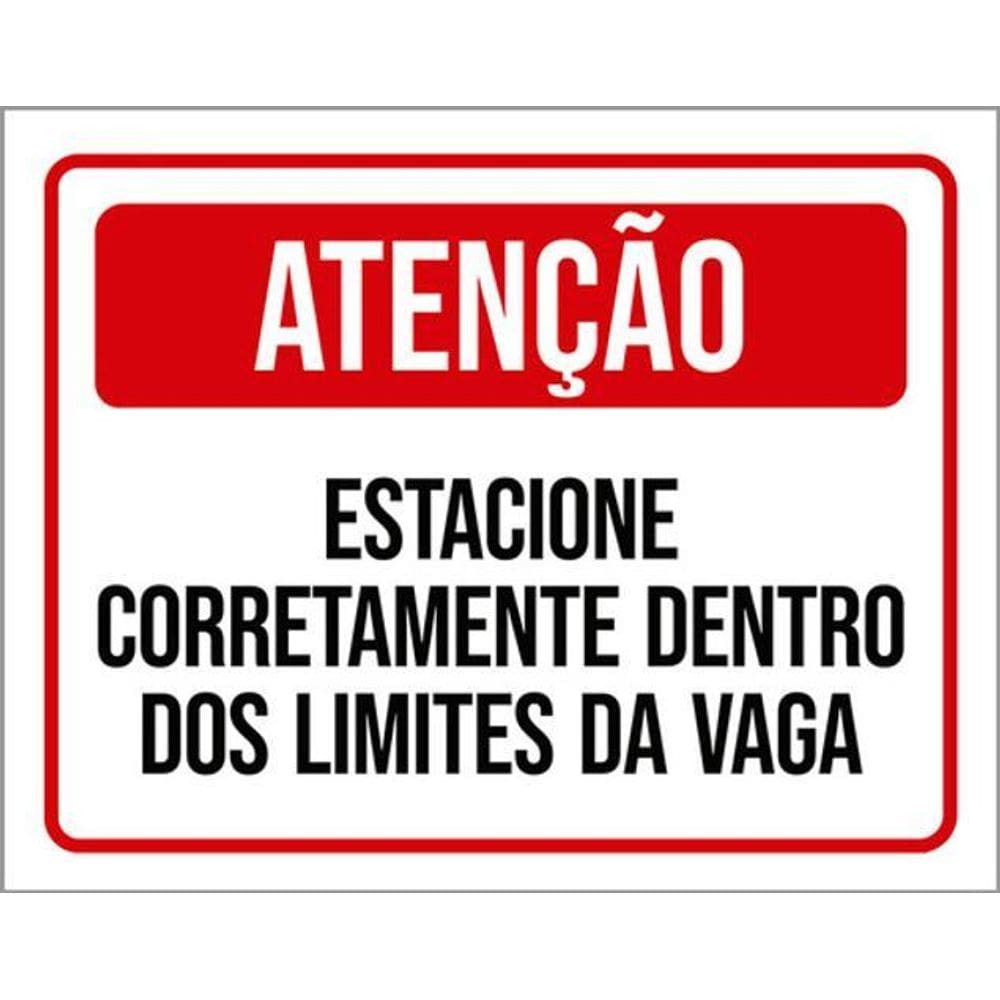 Kit 3 Placas Atenção Estacione Corretamente Limites Vaga