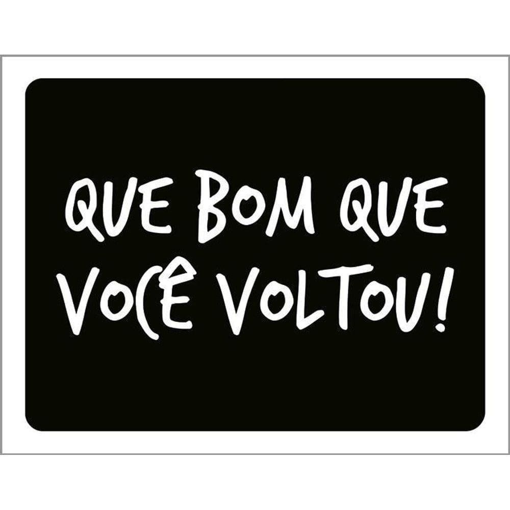 Kit 3 Placas Decorativa - Que Bom Que Você Voltou