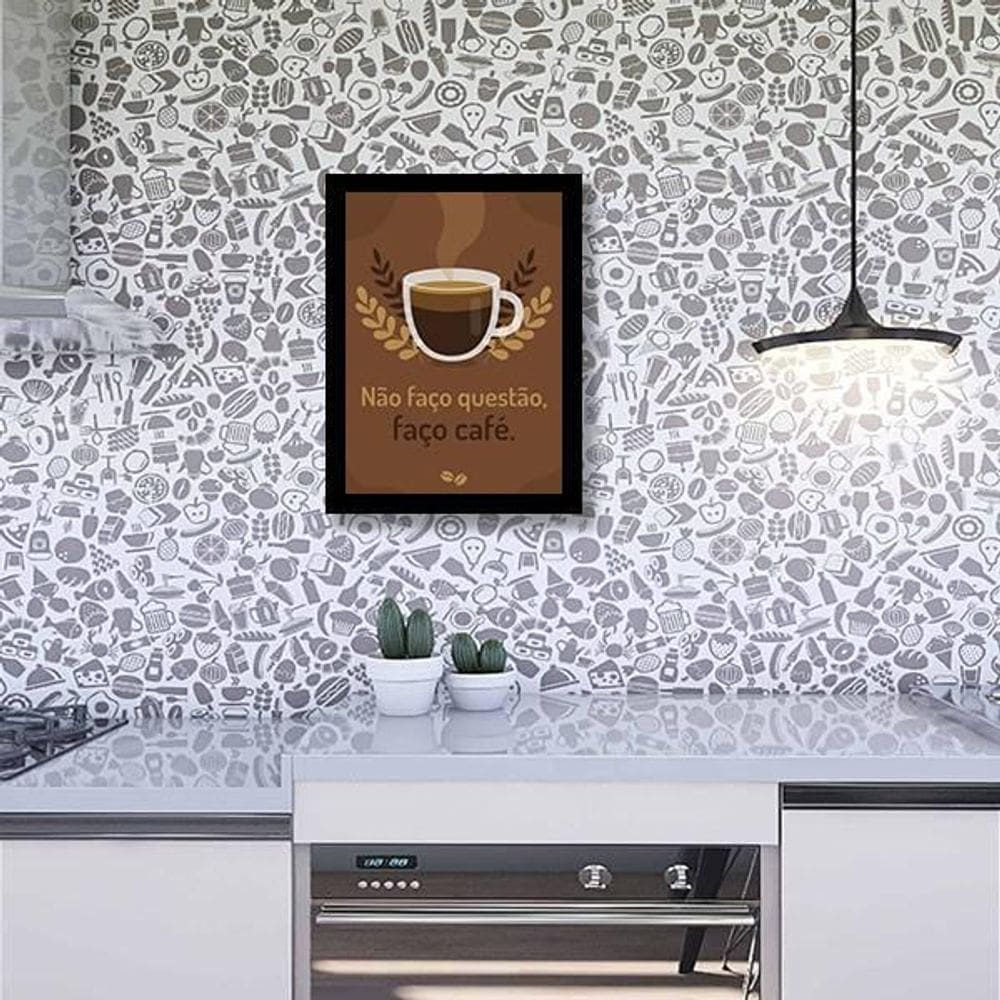 Quadro Decorativo Frase Não Faço Questão, Faço Café 45X34Cm