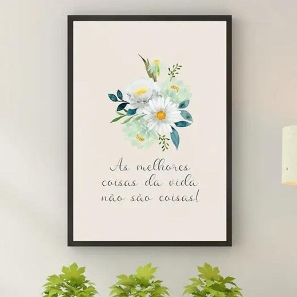 Quadro As Melhores Coisas Da Vida Não São Coisas Margaridas