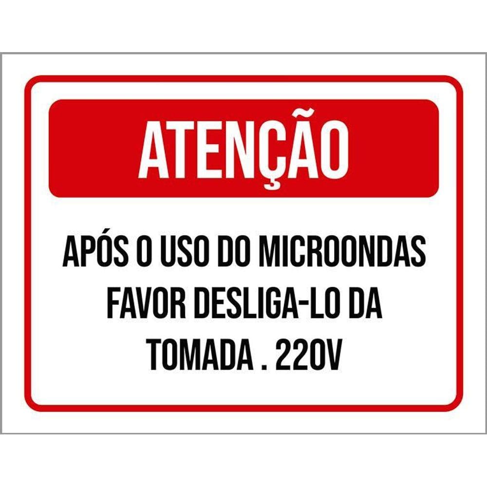 Placa Sinalização - Atenção Uso Microondas Desliga-Lo 36X46