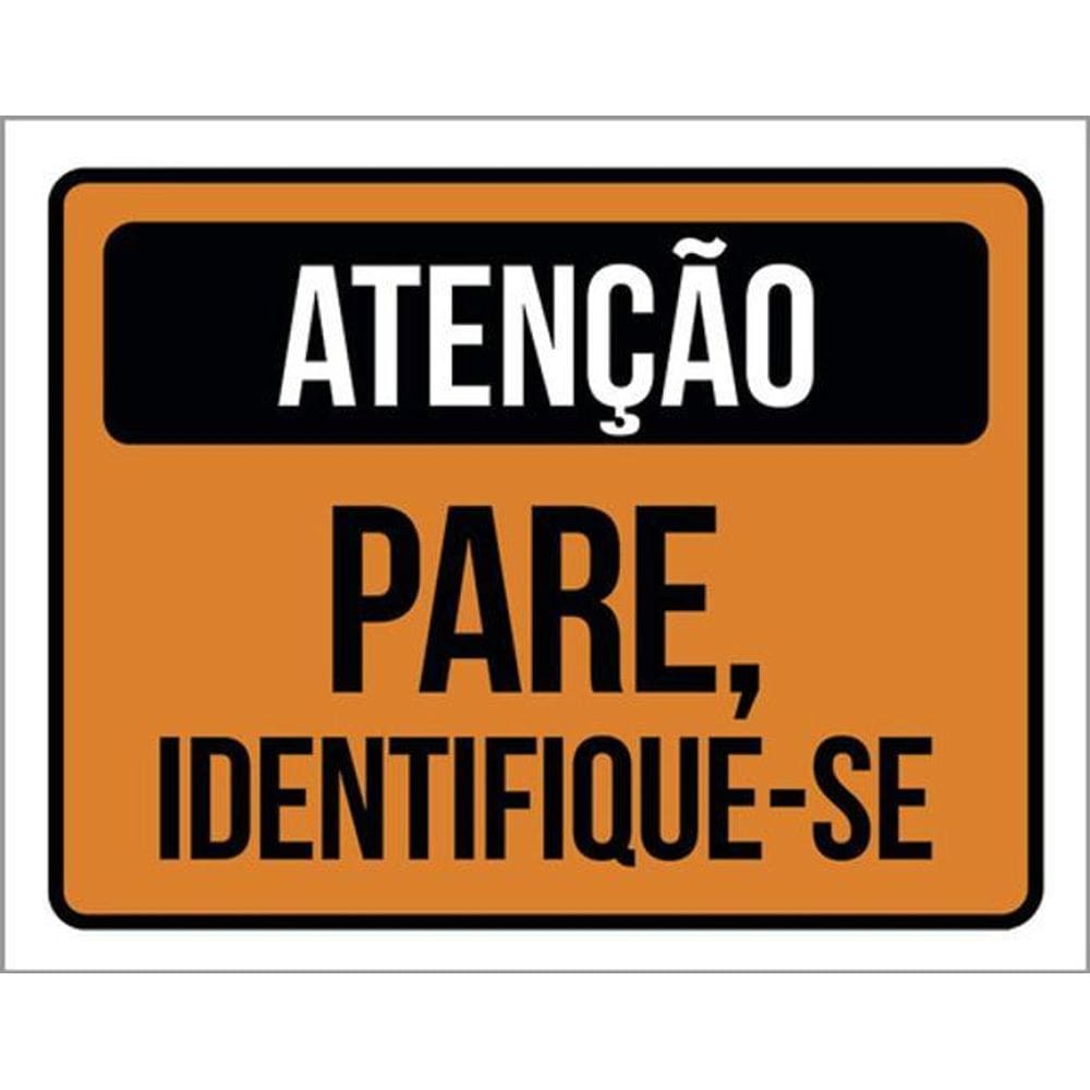 Kit 5 Placas De Atenção Pare Identifique-Se 36X46