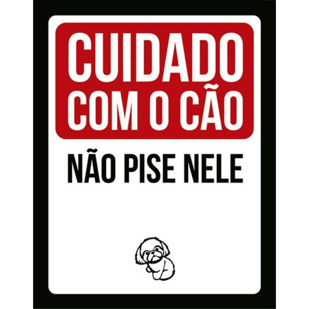 Kit 3 Placas Sinalização Cuidado Cão Não Pise Nele Shih Tzu