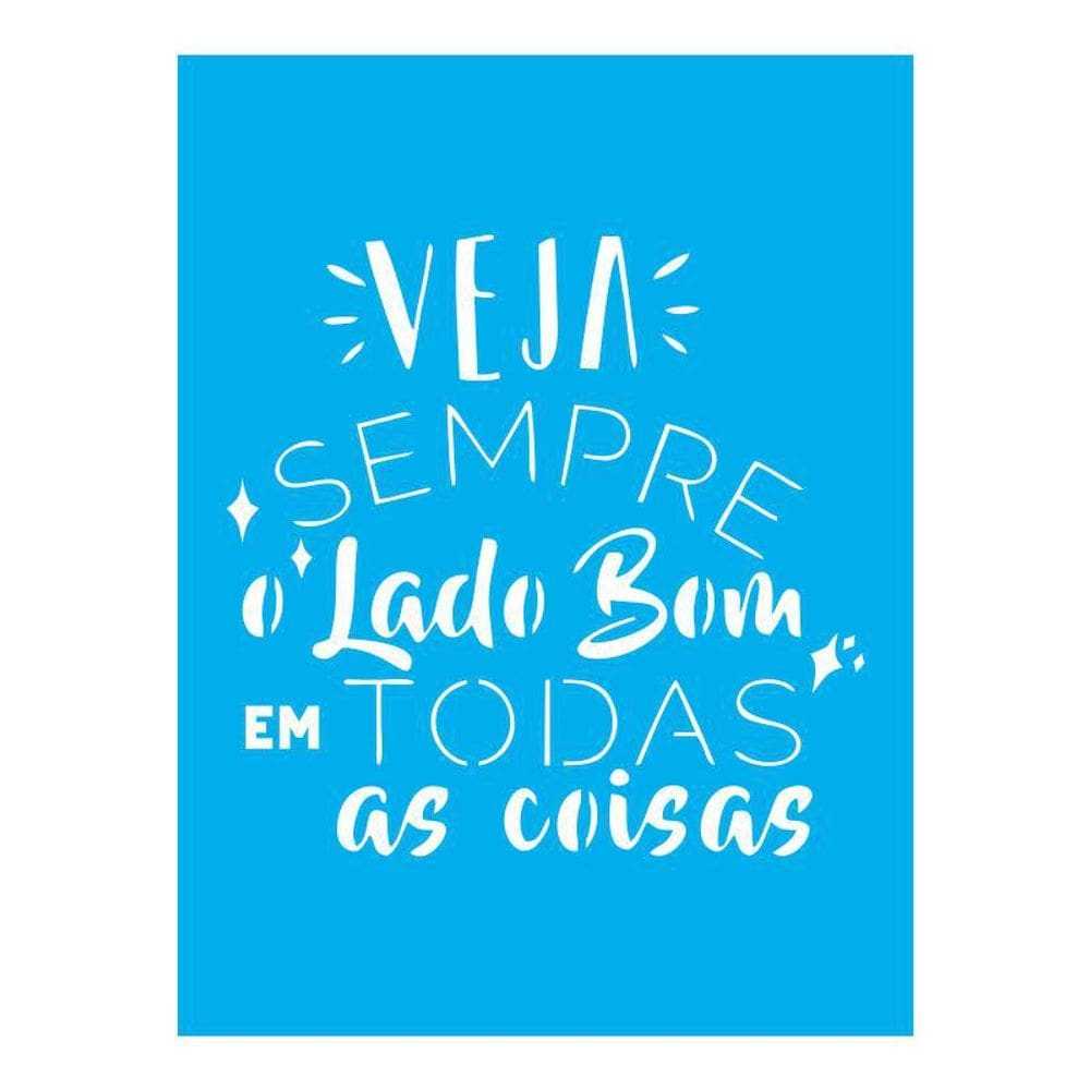 Stencil Tamako Veja Sempre O Lado Bom - 15X20Cm - Ref 8688