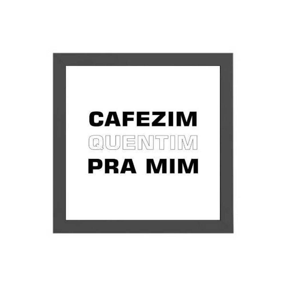 Quadro Quadrado Cafezim Quentim 20X20Cm