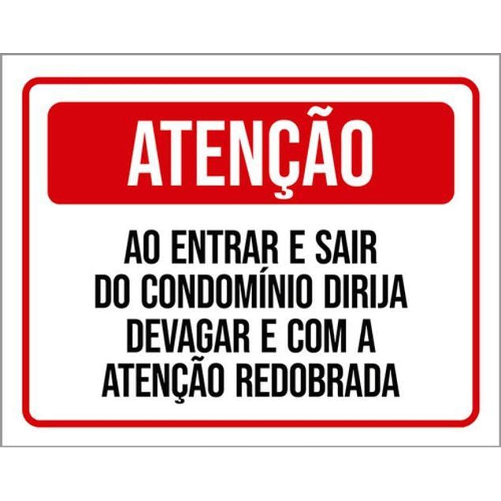 Kit 3 Placas Entrar Sair Condomínio Dirija Devagar Atenção