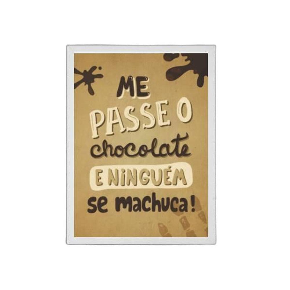 Quadro Me Passe O Chocolate 33X24Cm - Com Vidro