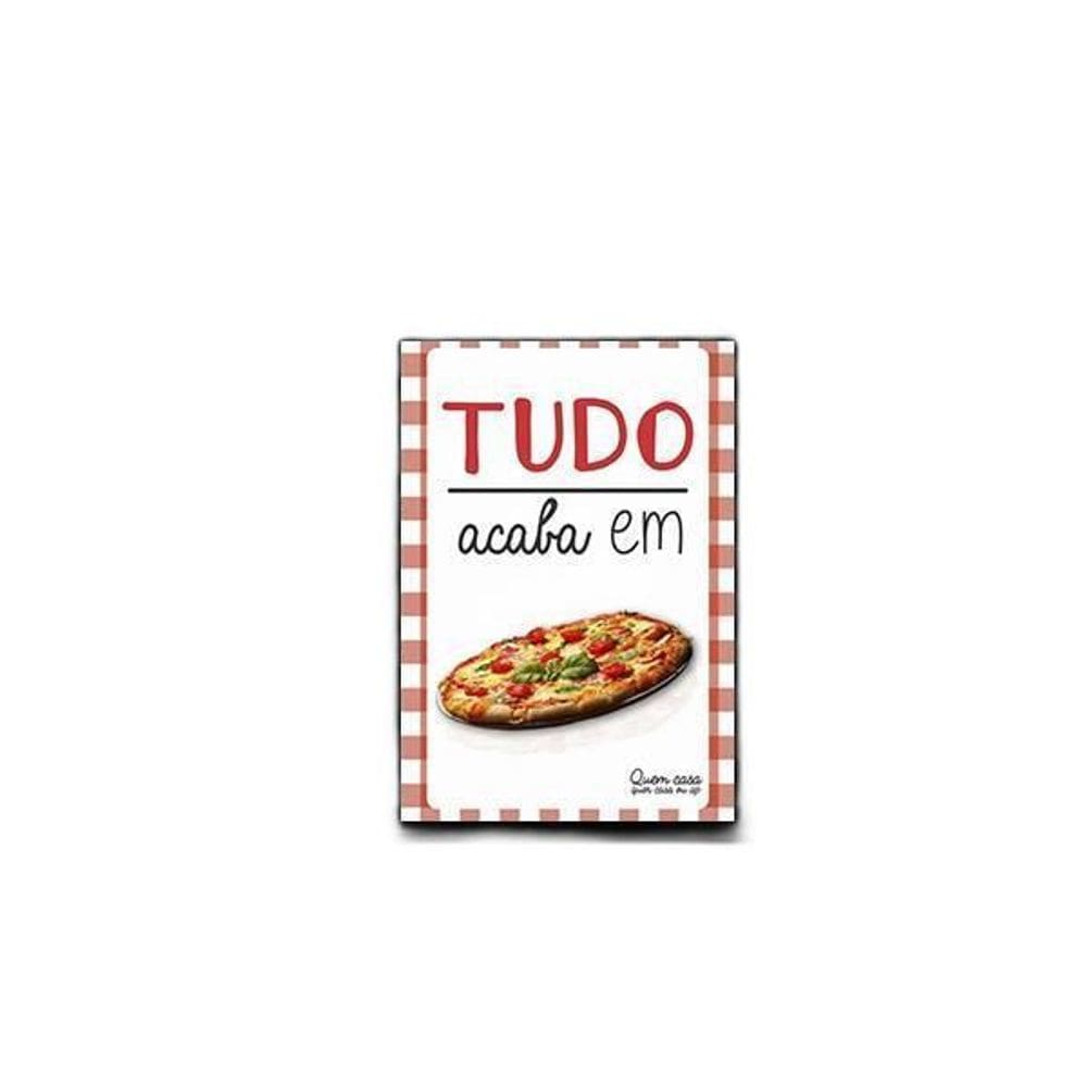 Quadro Tudo Acaba Em Pizza 33X24Cm - Com Vidro Moldura Preta