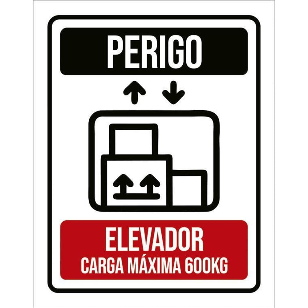 Placa Perigo Elevador Carga Máxima 600 Kg 36X46