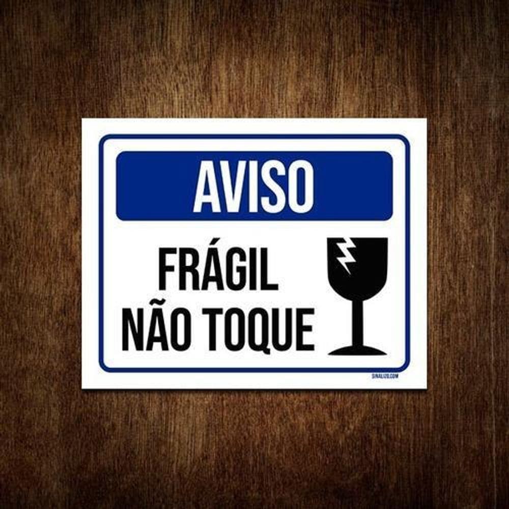 Placa De Sinalização Aviso Frágil Não Toque 36X46
