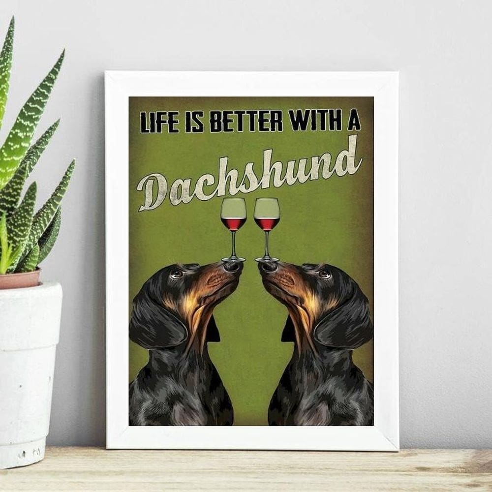 Quadro Life Is Better With A Dachshund 45X34Cm