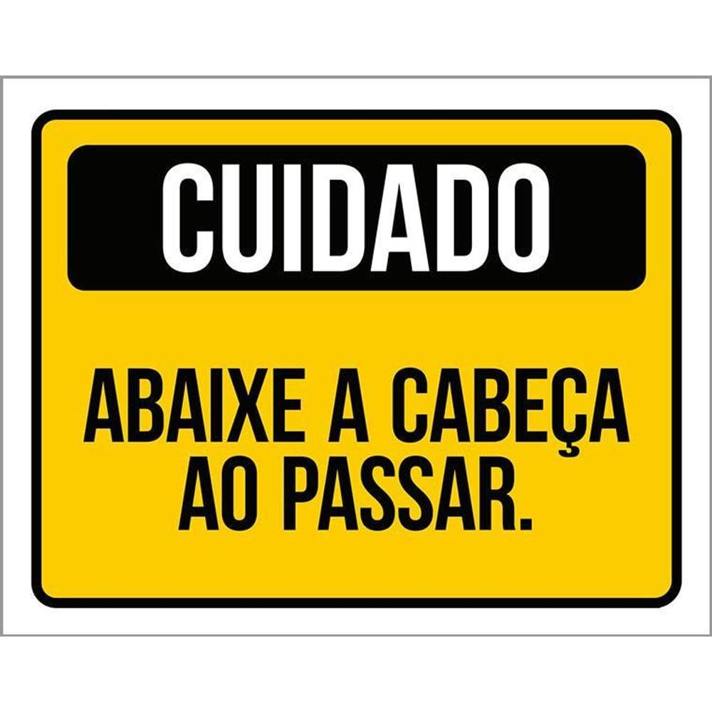Placa De Sinalização - Cuidado Abaixe Cabeça Ao Passar 36X46