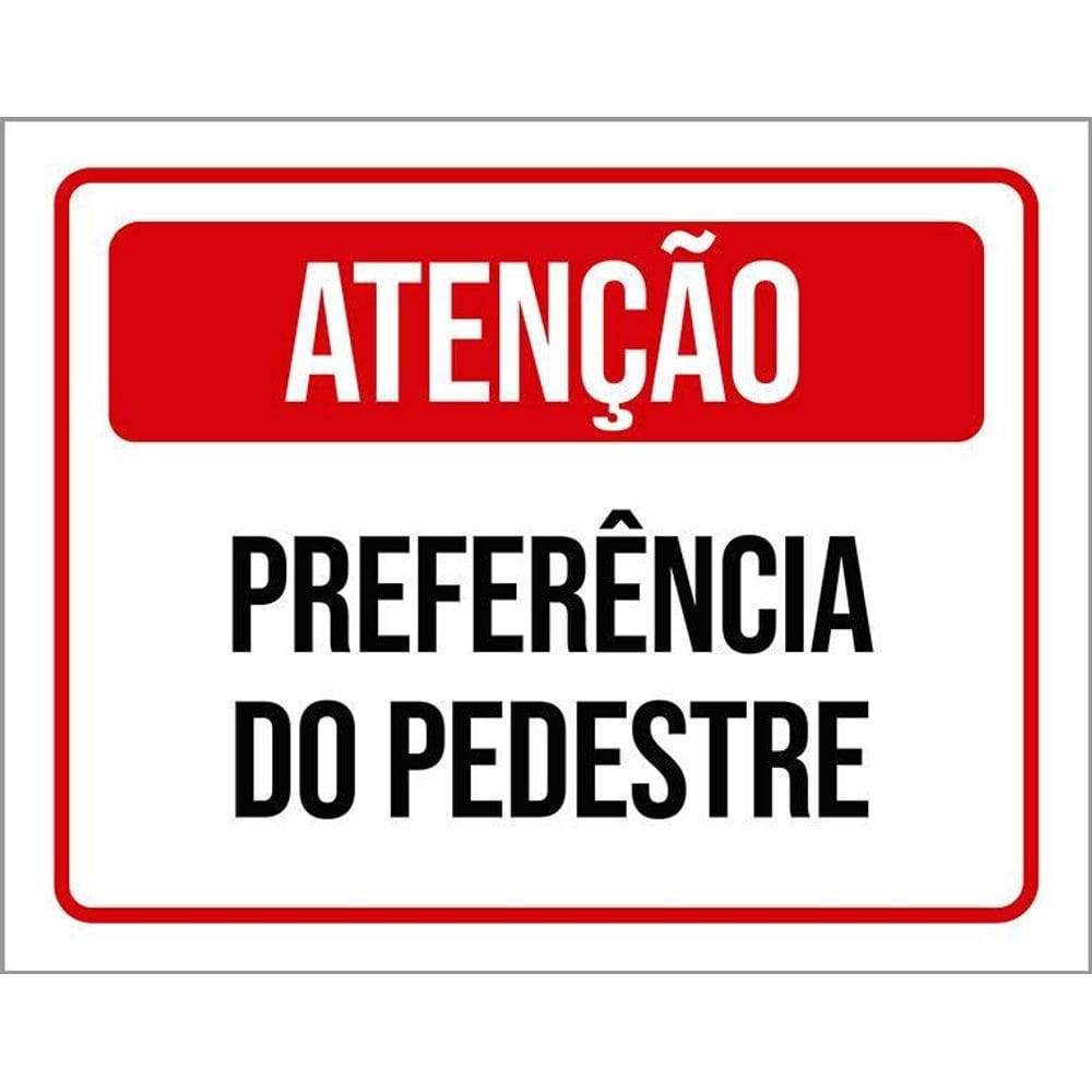 Kit 3 Placas Atenção Preferência Do Pedestre