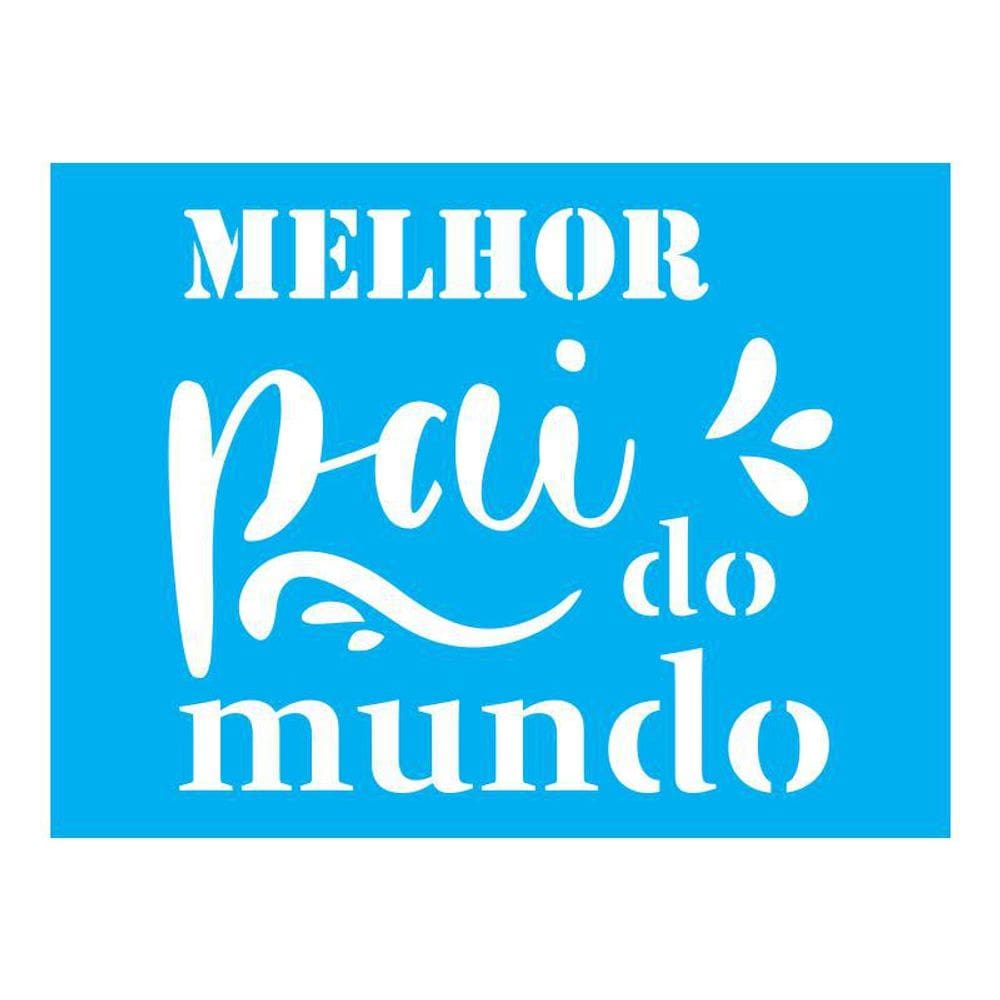 Stencil Tamako Melhor Pai Do Mundo - 15X20Cm - Ref A2852