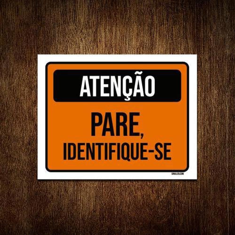 Placa De Sinalização - Atenção Pare Identifique-Se 36X46