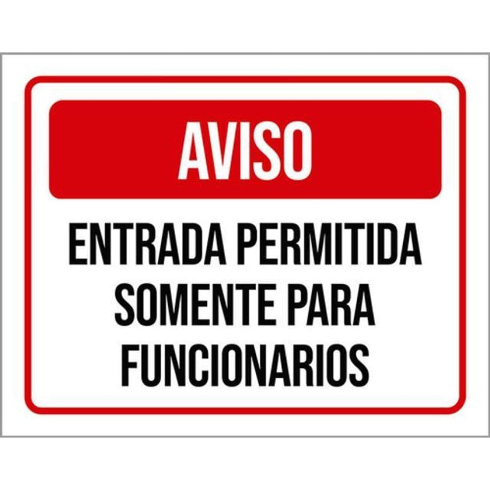 Kit 3 Placas Aviso Entrada Permitida Somente Funcionários