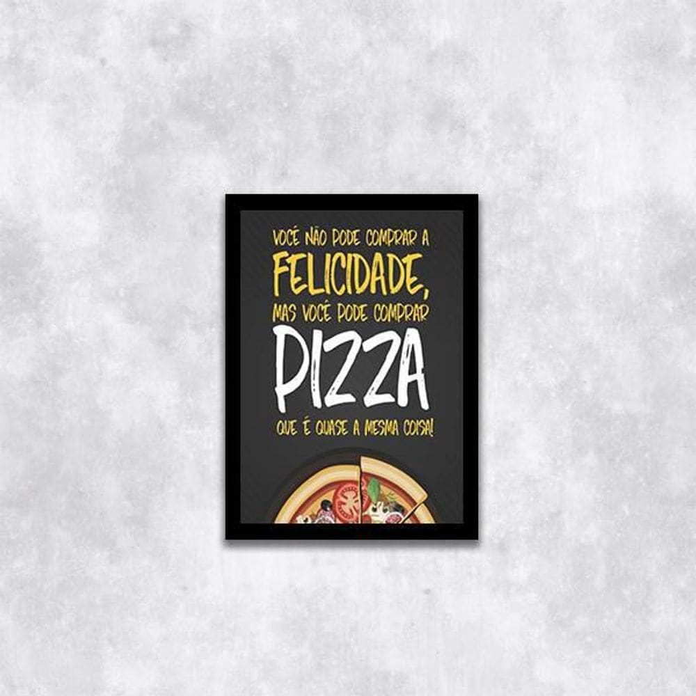 Quadro Frase Felicidade Pizza 24X18Cm