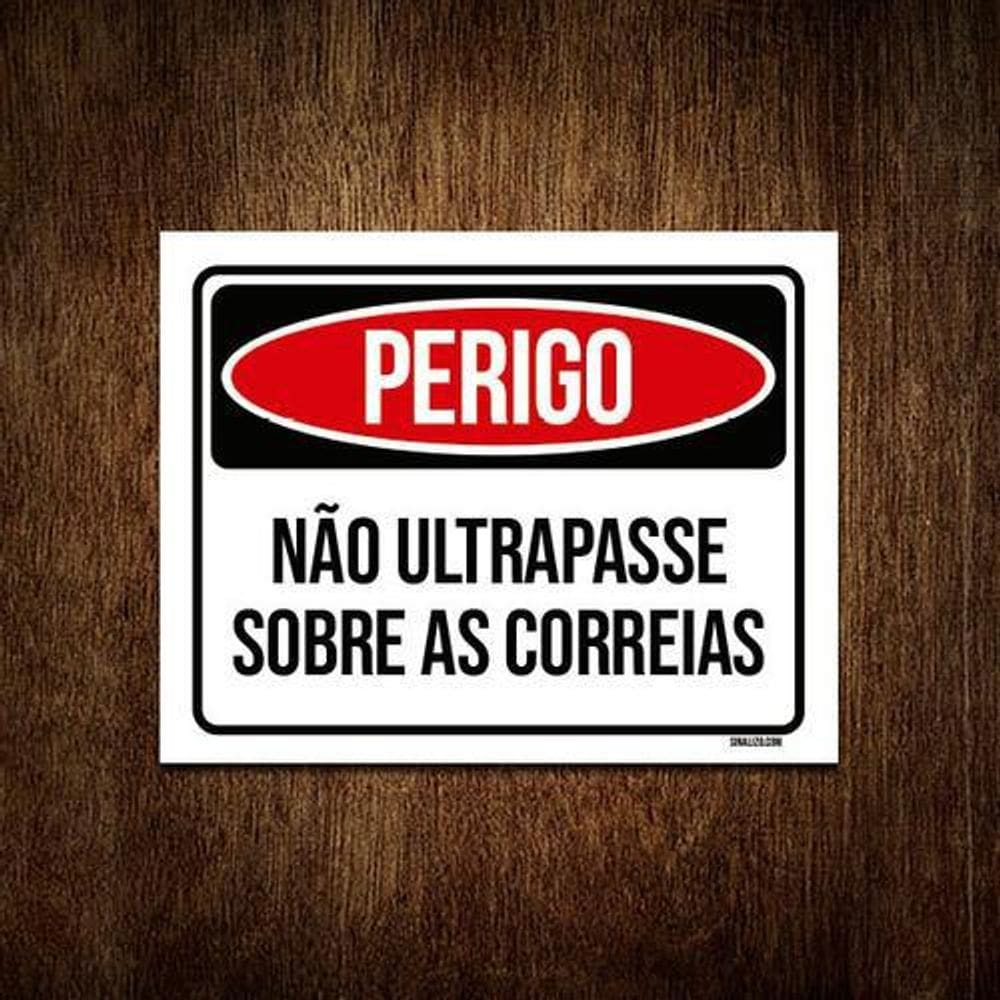 Kit 3 Placas Perigo Não Ultrapasse Sobre As Correias
