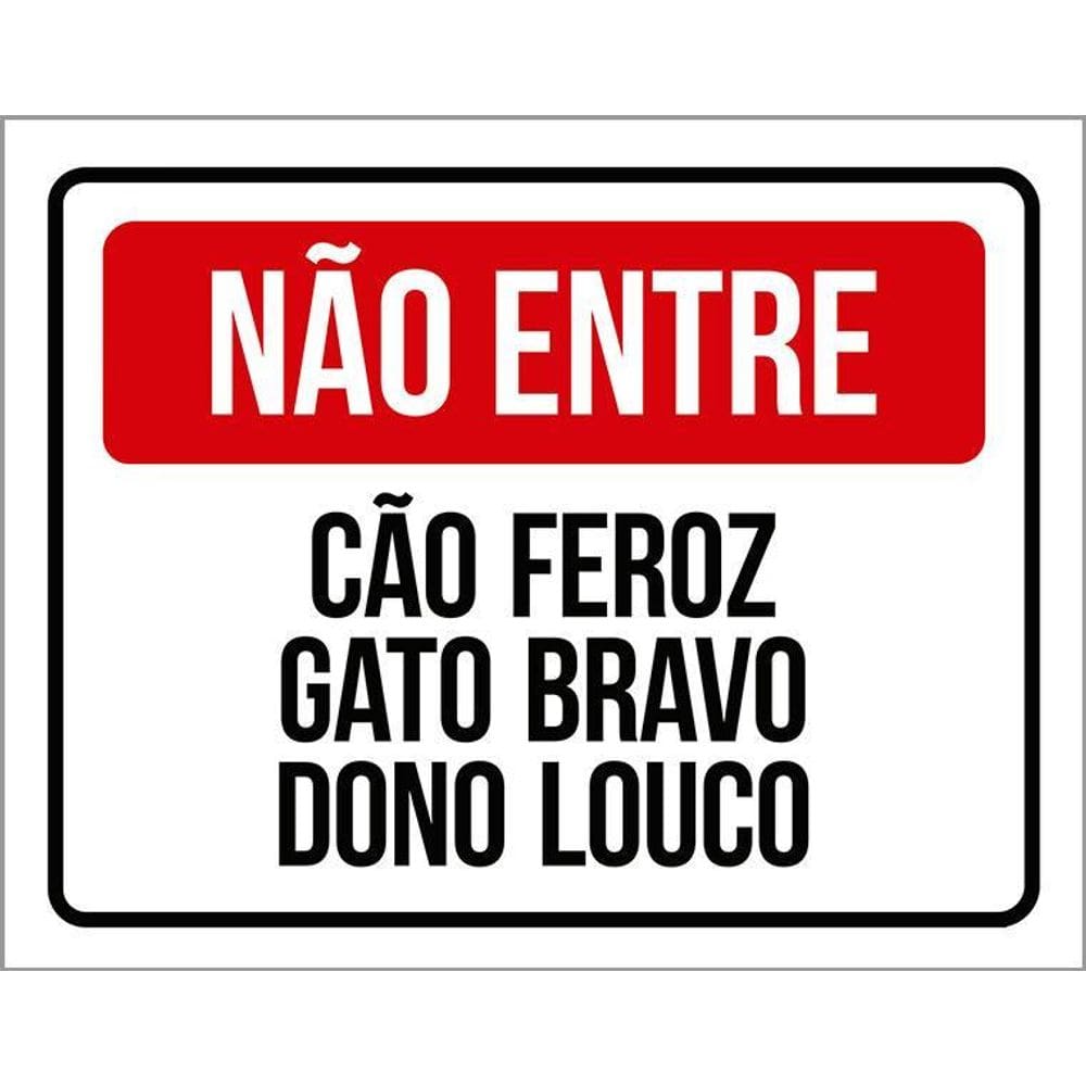 Placa Não Entre Cão Feroz Gato Bravo Dono Louco 36X46