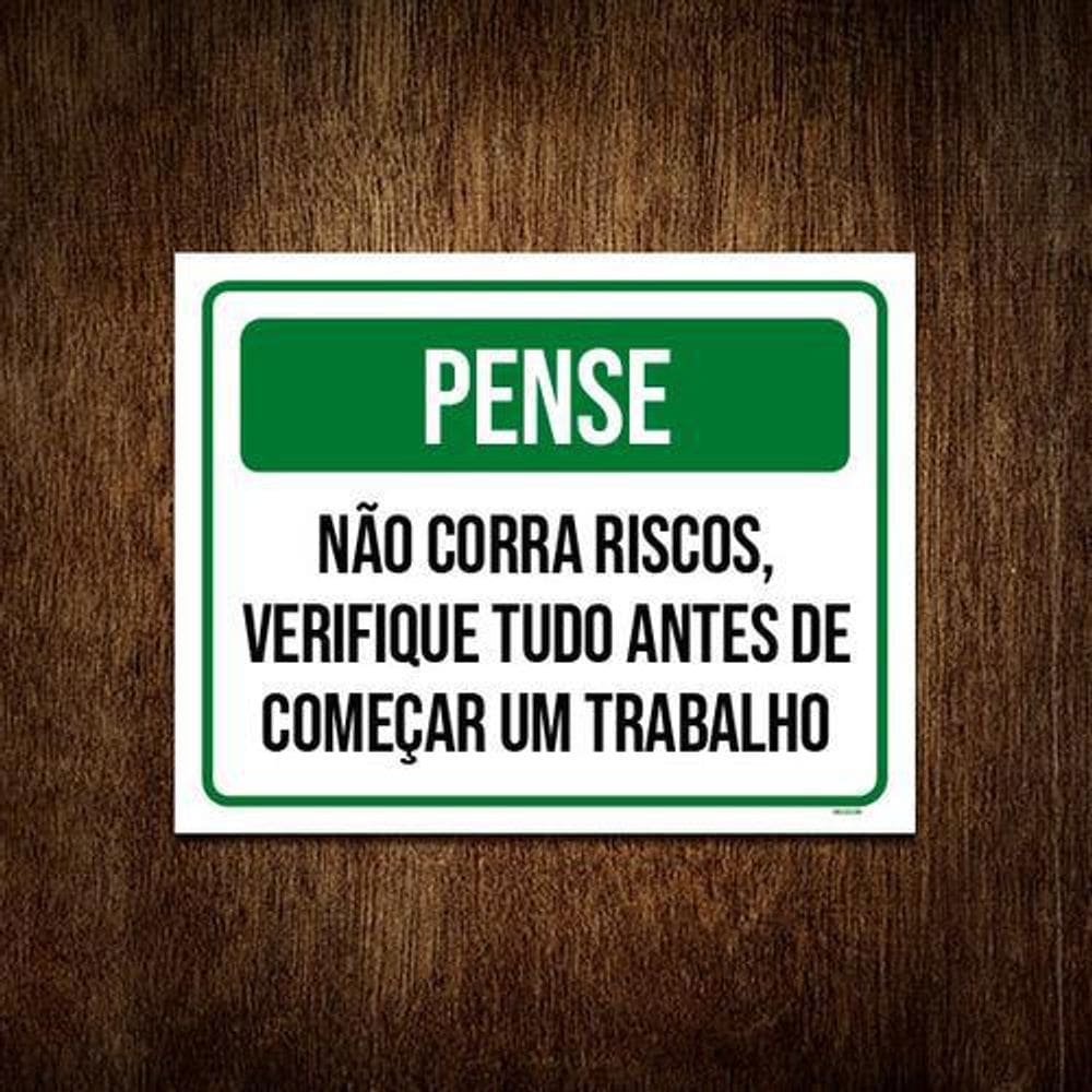 Kit 3 Placas Pense Não Corra Riscos Verifique Tudo