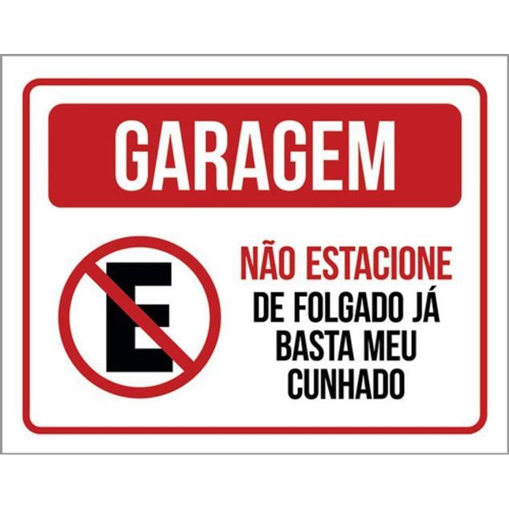 Kit 3 Placa Garagem Estacione Folgado Basta Cunhado 36X46