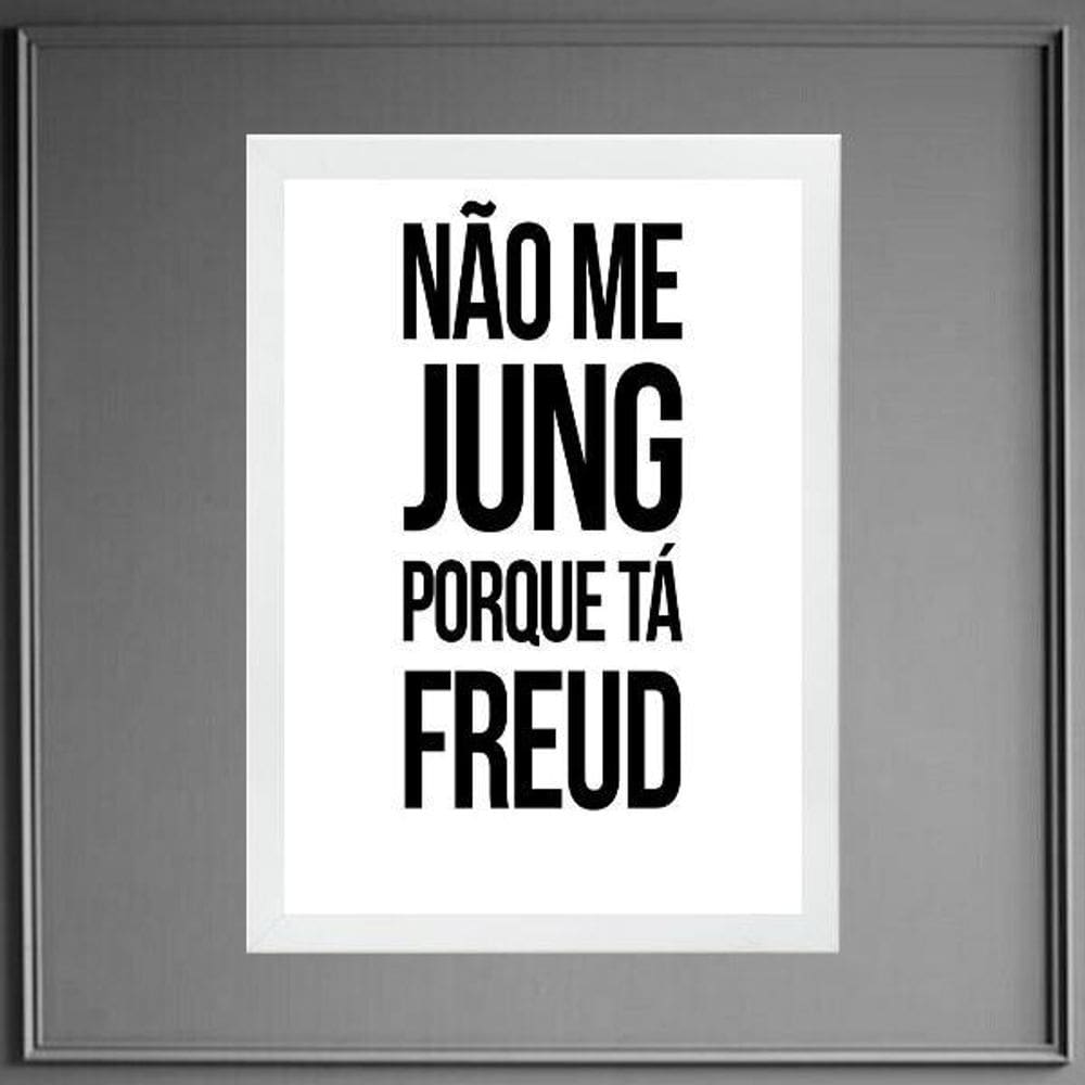Quadro Não Me Jung Porque Tá Freud 33X24Cm - Com Vidro