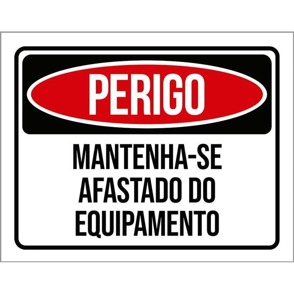 Placa Perigo Mantenha-Se Afastado Equipamento 36X46