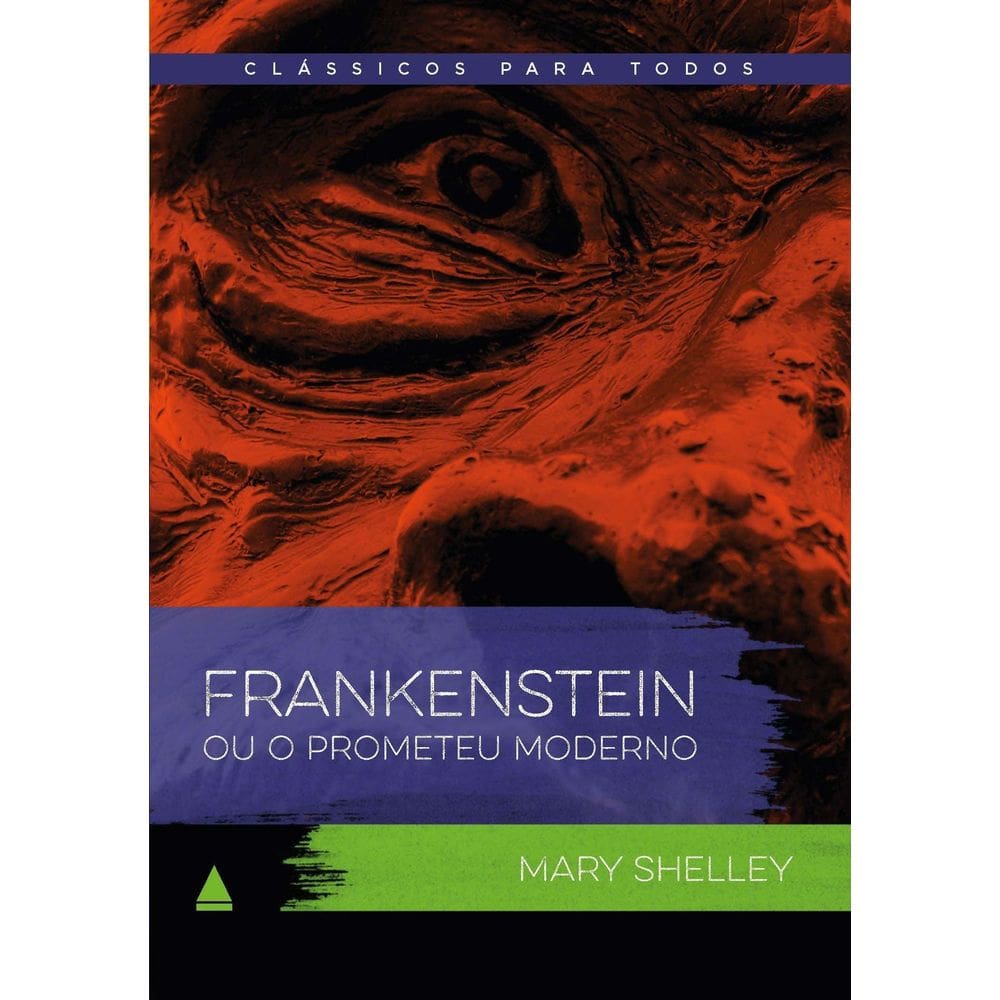 Clássicos Para Todos - Frankenstein ou o Prometeu Moderno