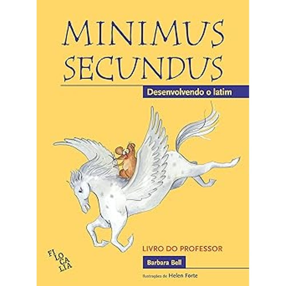 Minimus Secundus - Desenvolvendo o Latim (Livro Do Professor)