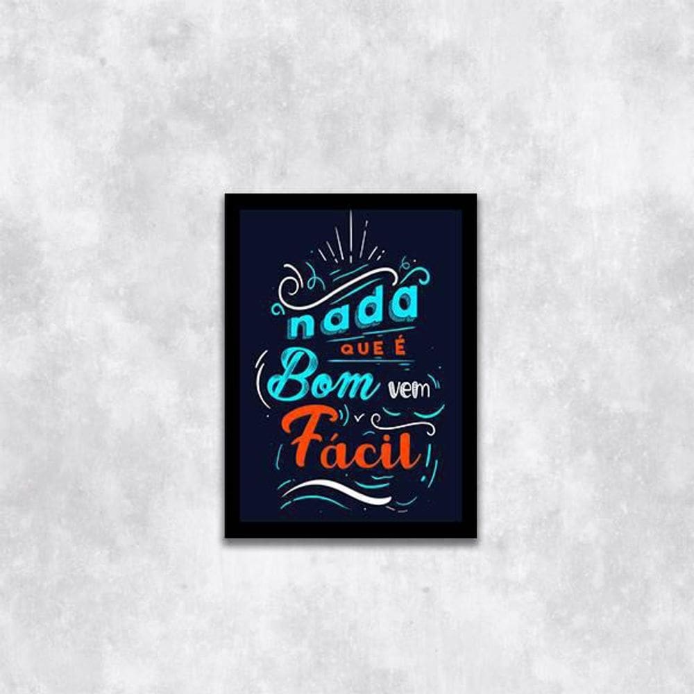 Quadro Nada Que É Bom Vem Fácil 24X18Cm