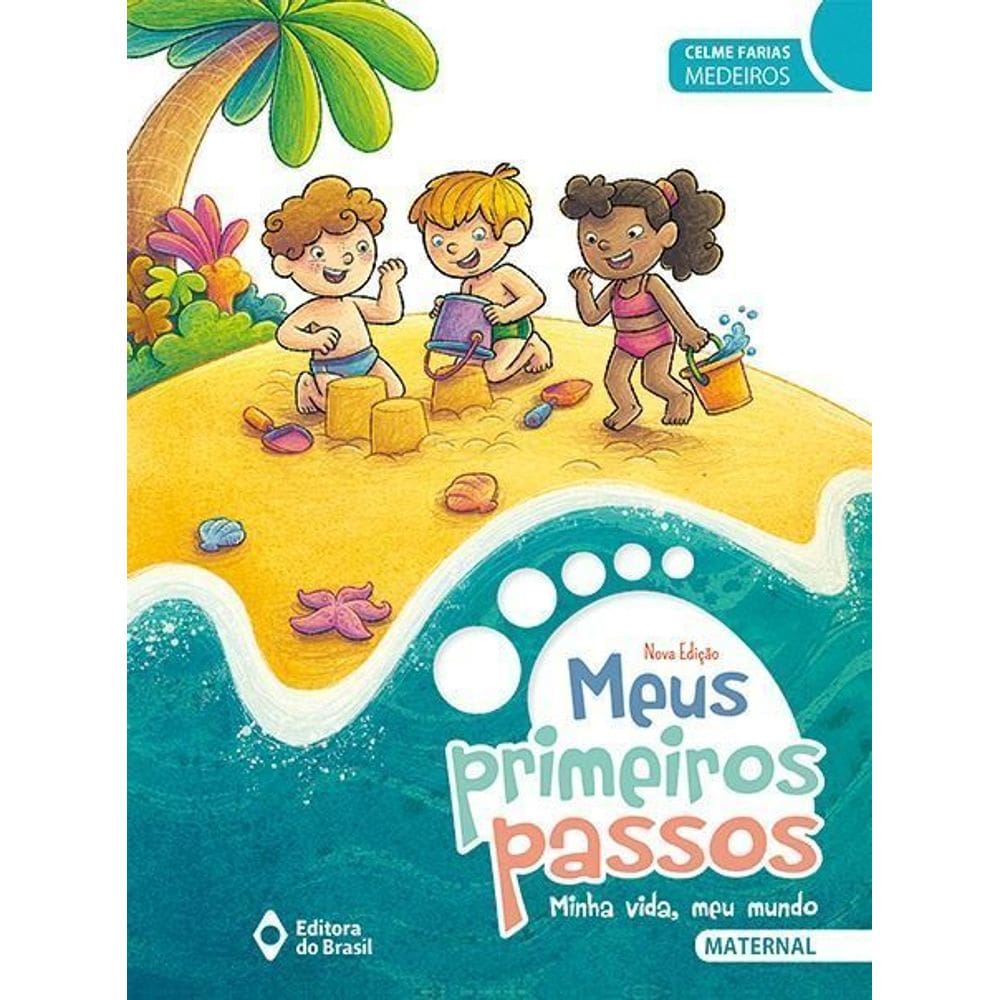 Meus Primeiros Passos - Minha Vida Meu Mundo - Maternal - Educação Infantil