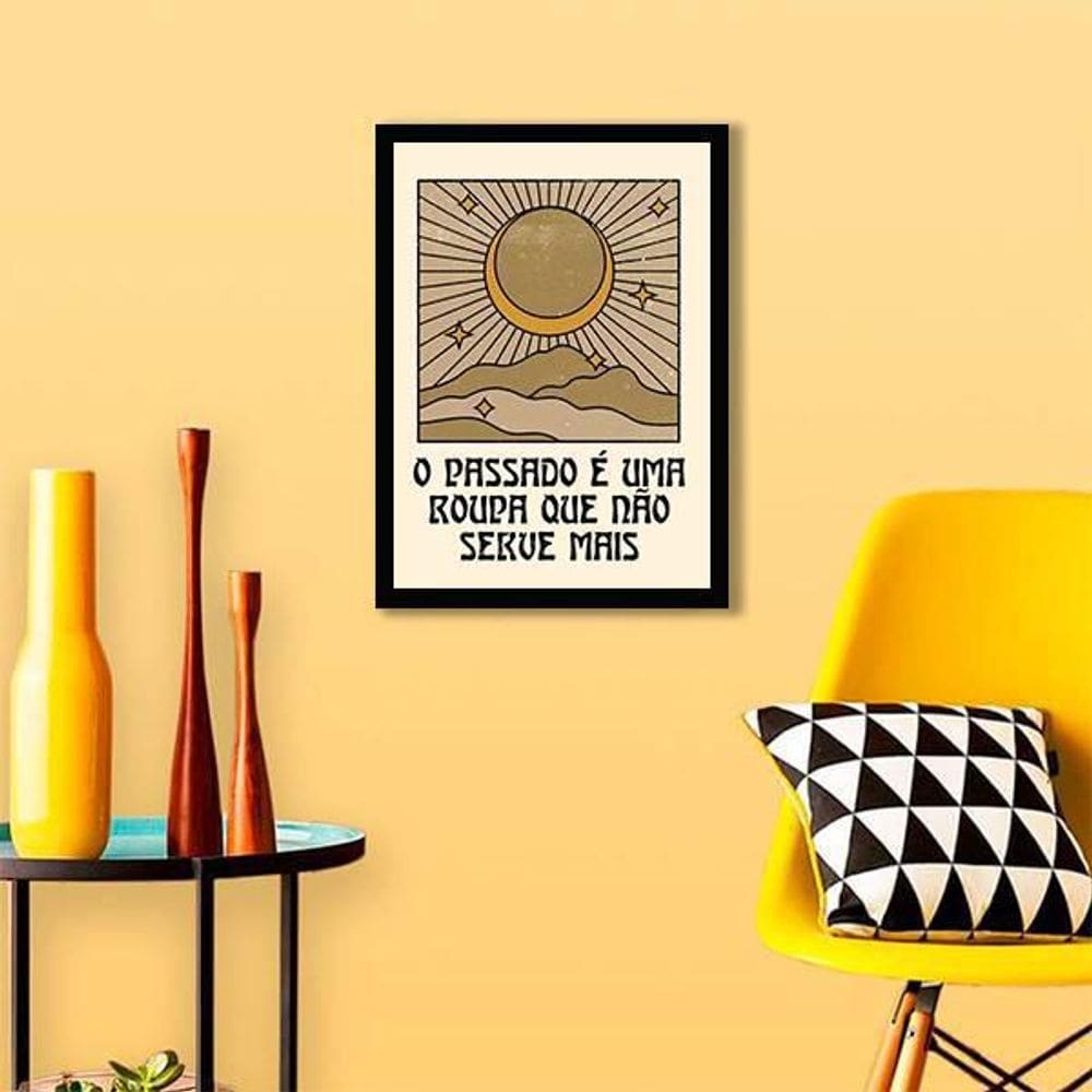 Quadro Passado É Uma Roupa Que Não Serve Mais Moldura Preta