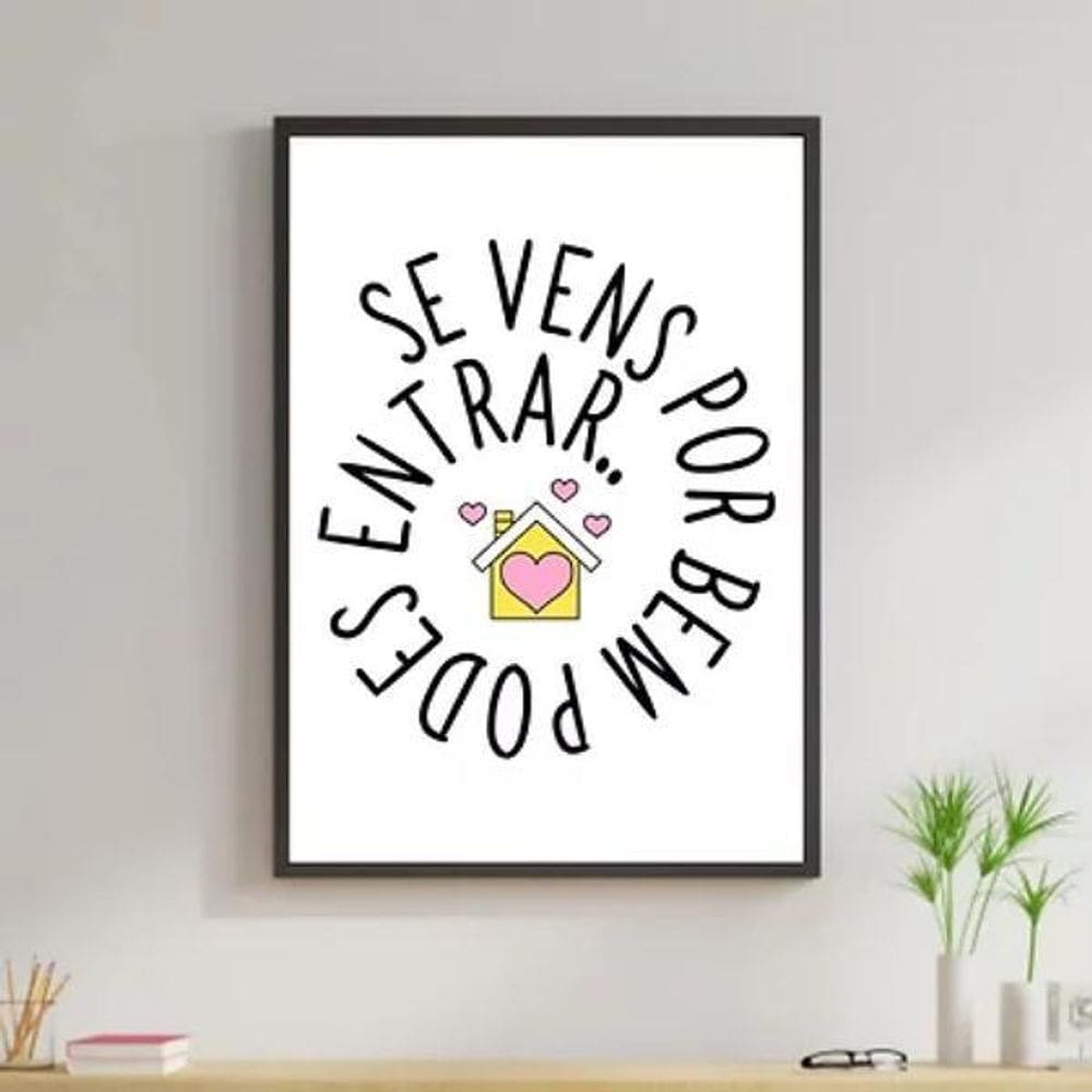 Quadro Se Vens Por Bem Pode Entrar 33X24Cm C/Vidro - Branca