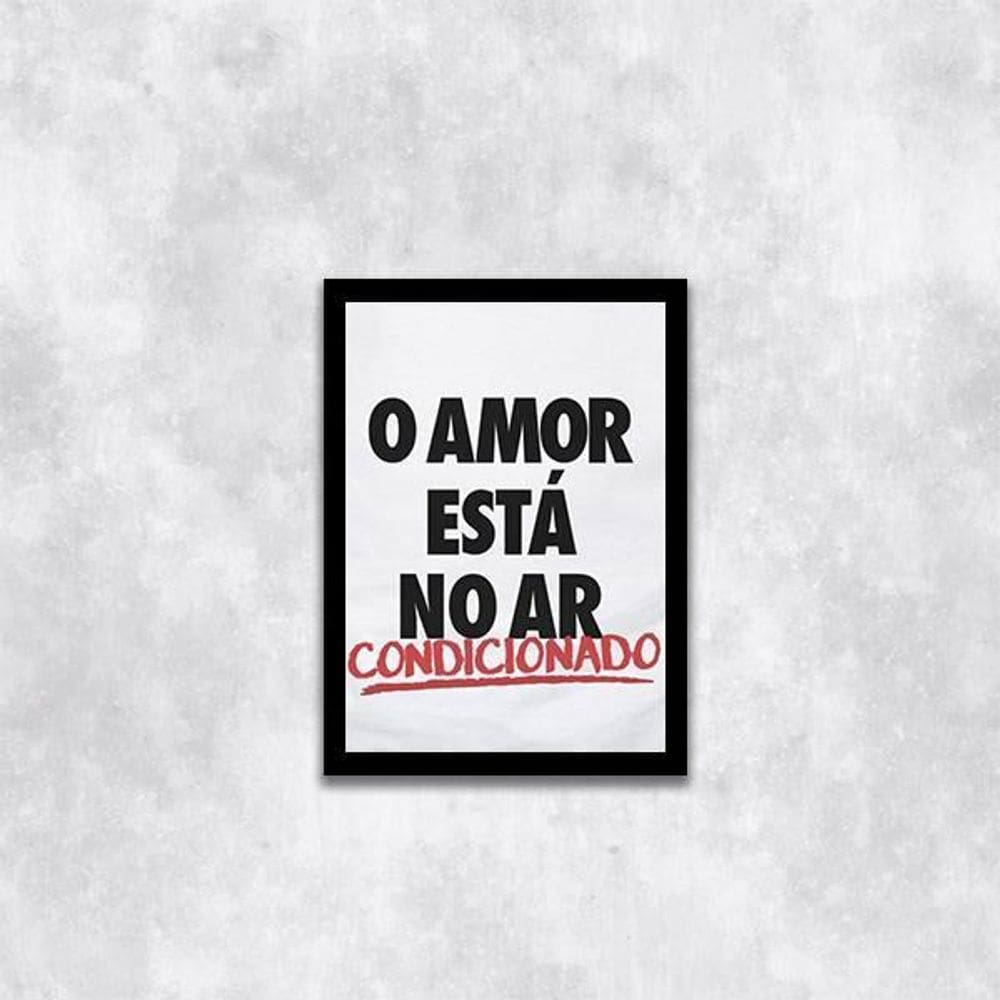 Quadro O Amor Está No Ar Condicionado 45X34 Com Vidro Preta