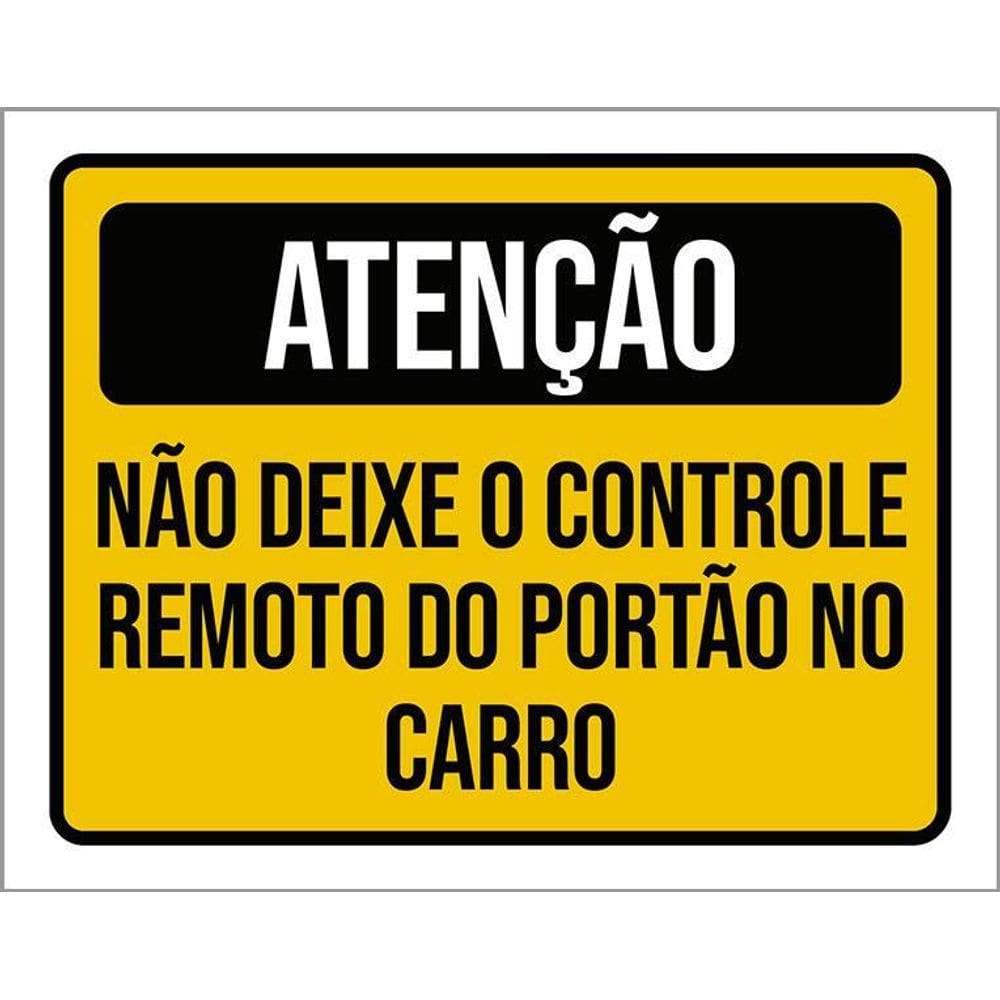 Kit 3 Placas Atenção Não Deixe Controle Portão No Carro