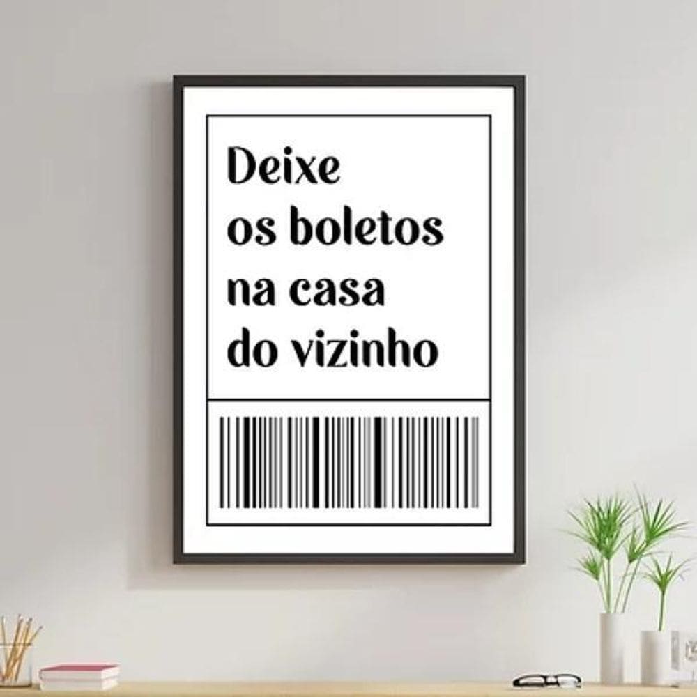 Quadro Deixe Os Boletos No Vizinho 33X24Cm - Madeira Preta