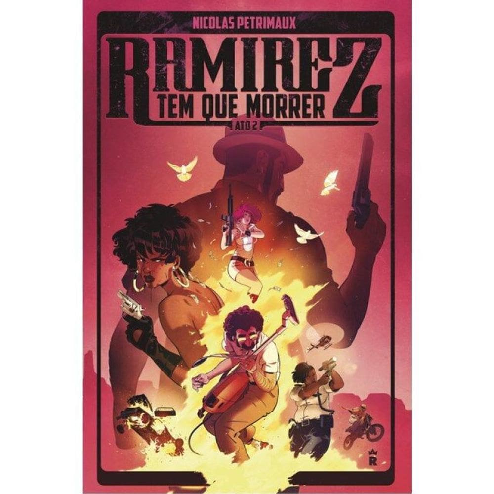 Ramirez Tem Que Morrer Ato 2 - Vol. 2