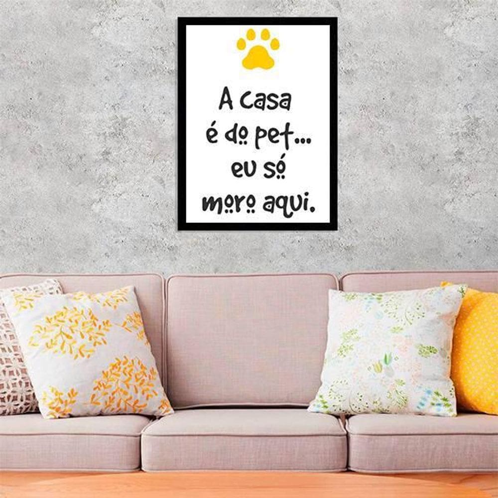Quadro Decorativo A Casa É Do Pet, Eu Só Moro Aqui
